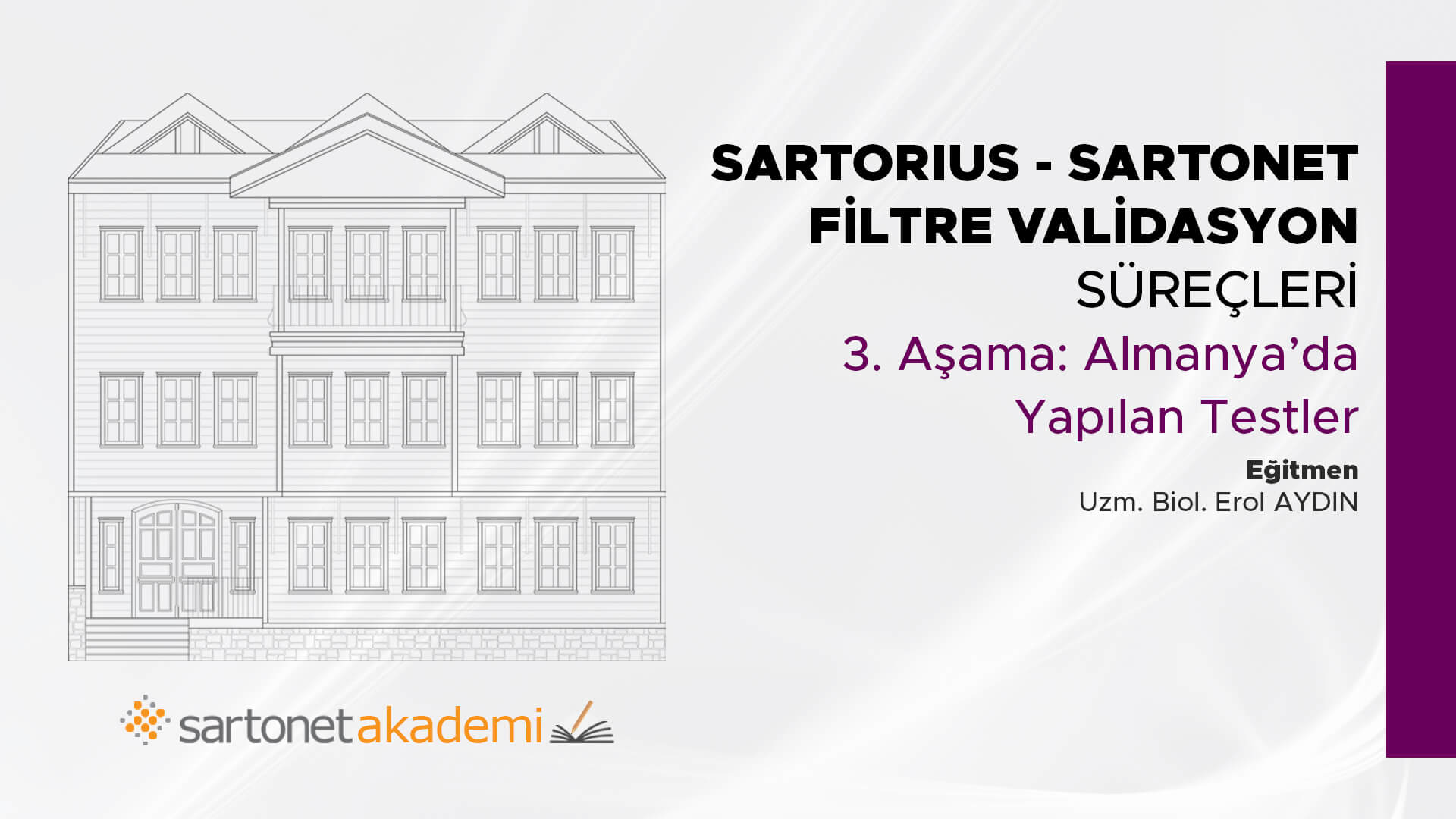 Sartorius-Sartonet Filtre Validasyon Süreçleri  3. Aşama: Almanya’da Yapılan Testler